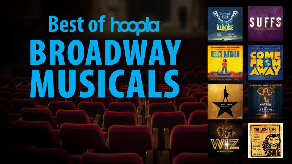 Enjoy the best of broadway musical albums on Hoopla