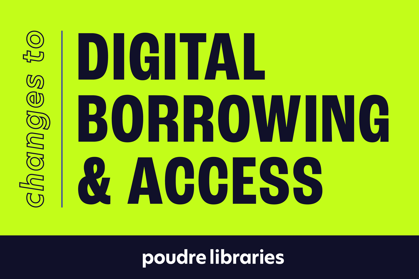 changes to digital borrowing and access at poudre libraries
