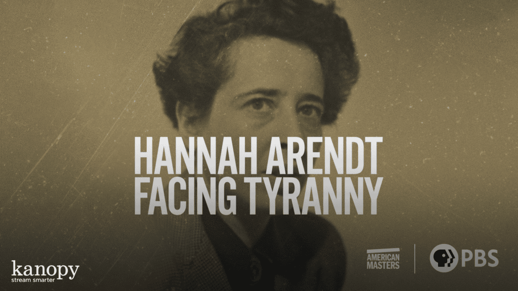 hannah arendt facing tyranny movie poster on kanopy