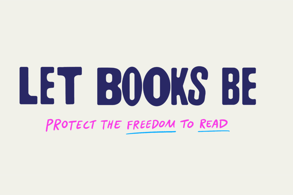 The 2026 Banned Books Week theme is Let Books Be